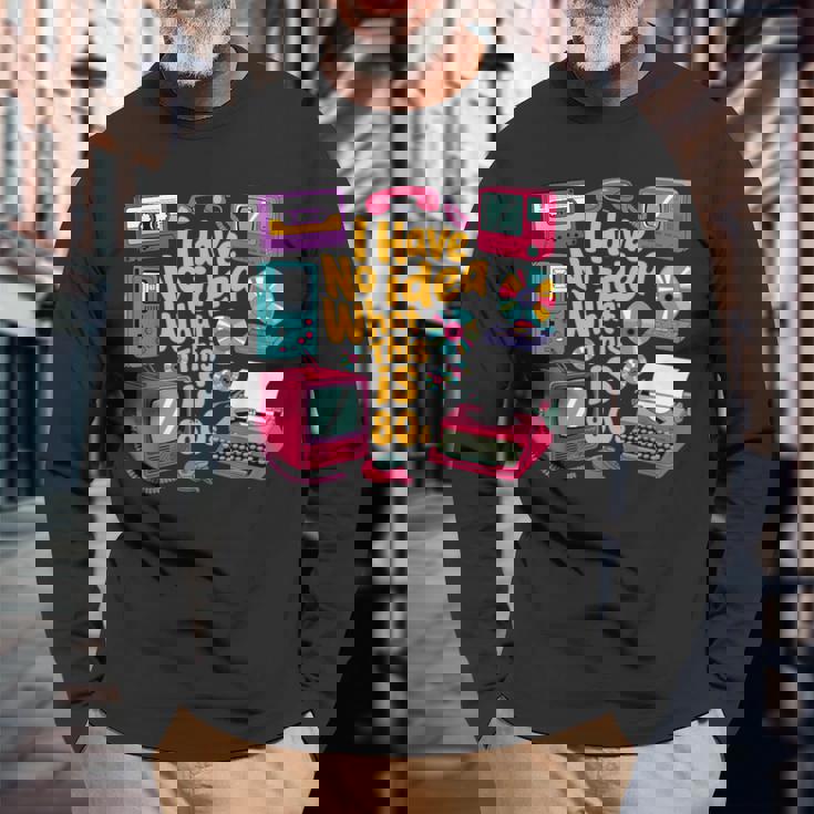 I Have No Idea What This Is 70S 80S 90年代 テーマ ヴィンテージ 長袖Tシャツ 高齢者への贈り物