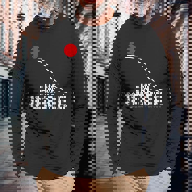 I Have Potential おもしろサイエンス物理ポテンシャルエネルギーギフト 長袖Tシャツ 高齢者への贈り物