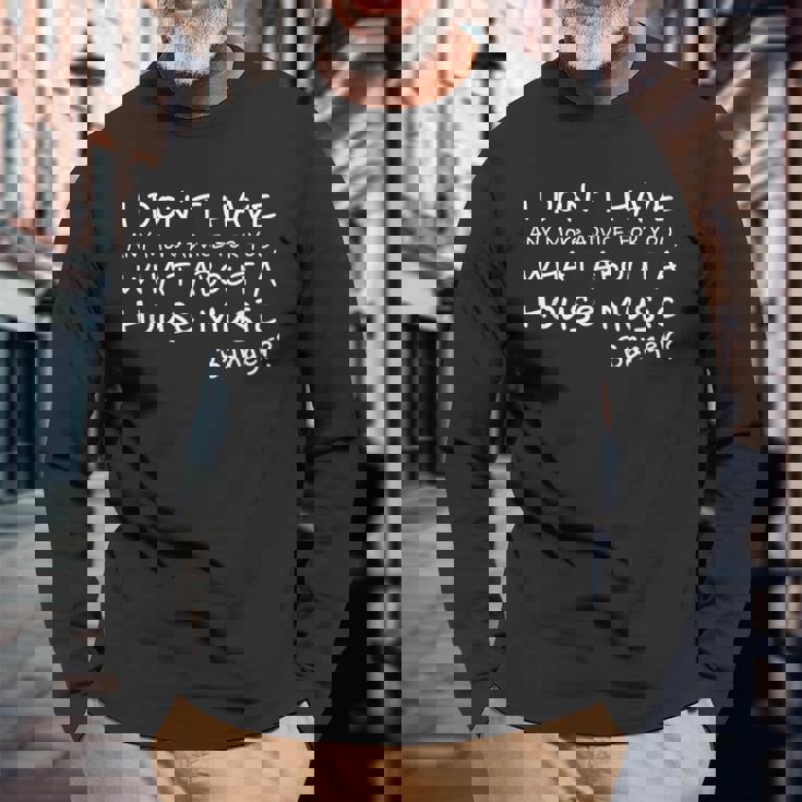 House Music ソウルフルディープファンキーハウス 長袖Tシャツ 高齢者への贈り物