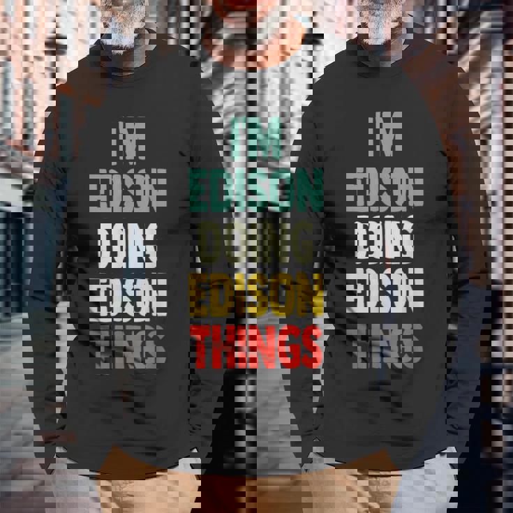I'm Edison Doing Edison Things 楽しい 名前入り エジソン 長袖Tシャツ 高齢者への贈り物