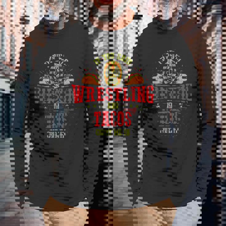 If Youaid Wrestling And Tacos Count Me In Wrestler 長袖Tシャツ 高齢者への贈り物