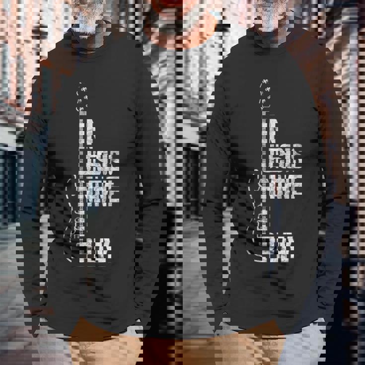 In Jesus Name I Play ギター クリスチャン ギタープレーヤー 長袖Tシャツ 高齢者への贈り物