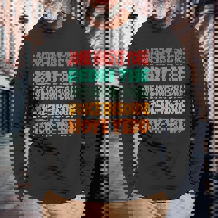 Jone Waste Yore Toye Monme Jones Waste Your Time 長袖Tシャツ 高齢者への贈り物