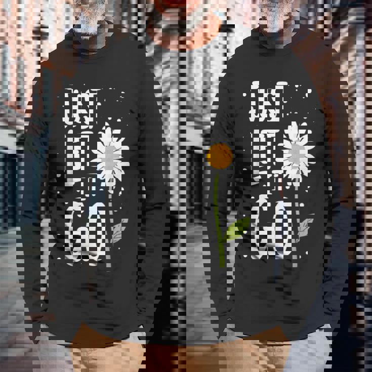 Just Let It Go やる気を起こさせるインスピレーションを与えるギフト 男女兼用 長袖Tシャツ 高齢者への贈り物