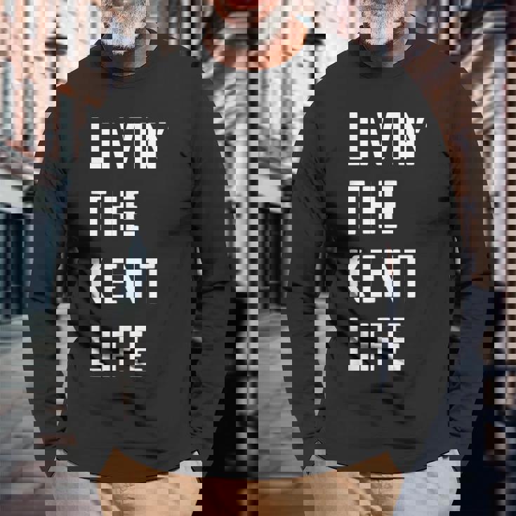 Kent の人生を生きている Kent 長袖Tシャツ 高齢者への贈り物