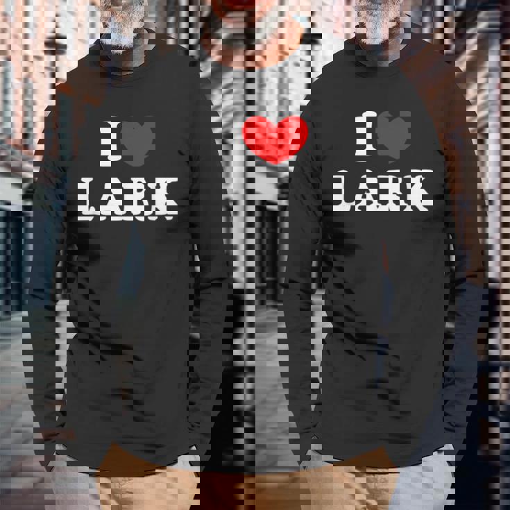 I Love Lark 私は愛する Lark 長袖Tシャツ 高齢者への贈り物