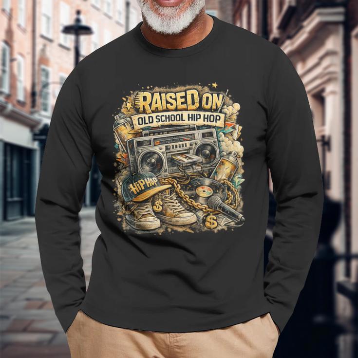 Raised On Old School Hip Hop Retro Street 80S 90S Long Sleeve T-Shirt Gifts for Old Men
