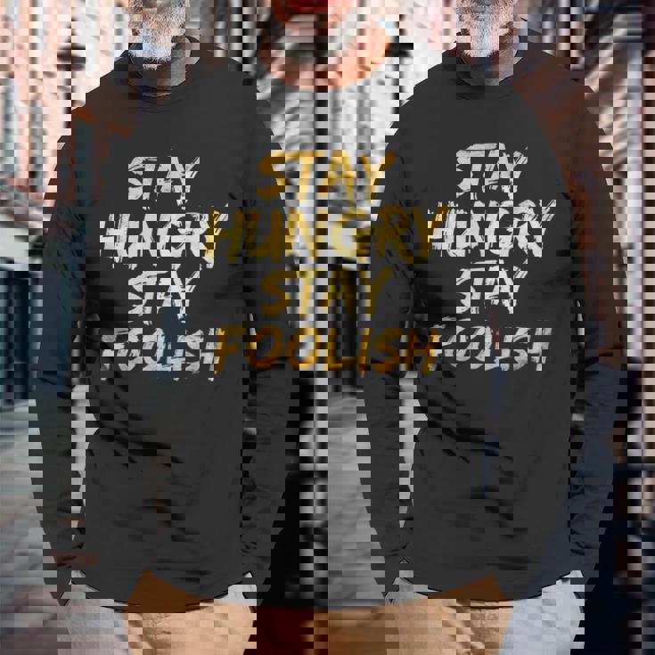 Stay Hungry モチベーショナルステイ フリッシュ インスピレーション 長袖Tシャツ 高齢者への贈り物