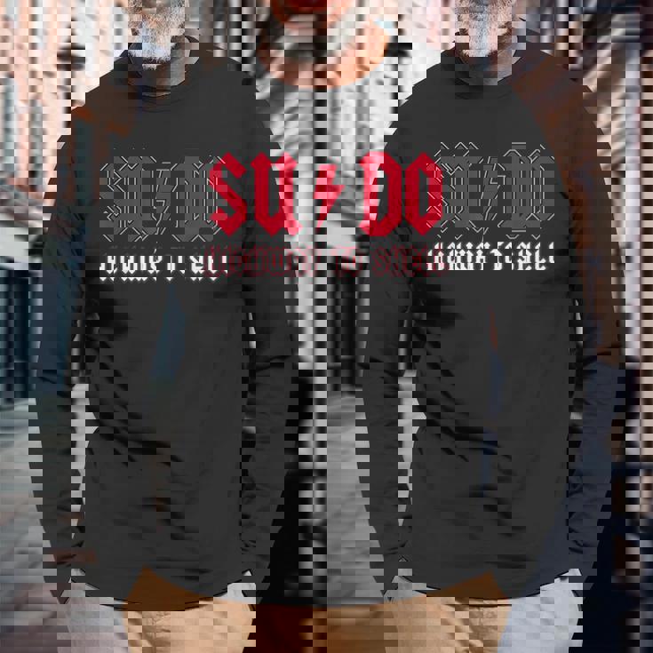 Sudo Highway Tohell Ubuntu Linuxuperuser Command 長袖Tシャツ 高齢者への贈り物