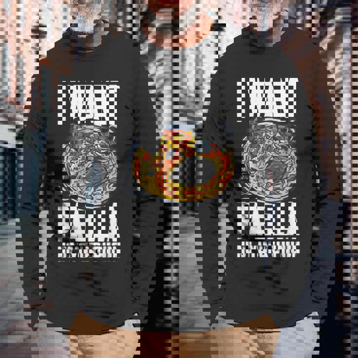 I Want Paella Not Your Opinion スペインのパエリア 長袖Tシャツ 高齢者への贈り物