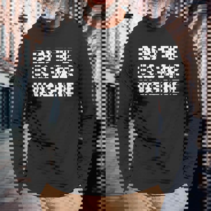 アメリカ戦争機械反戦平和抗議を終わらせよう。 長袖Tシャツ 高齢者への贈り物