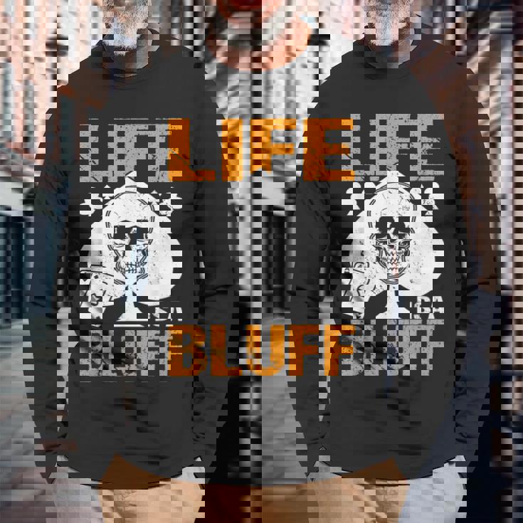 ライフ・イズ・ア・ブラフ・アイ・ポーカー 長袖Tシャツ 高齢者への贈り物