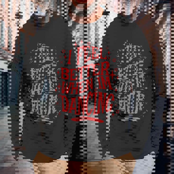 レトロダンスの名言を踊ると気分が良くなる 長袖Tシャツ 高齢者への贈り物