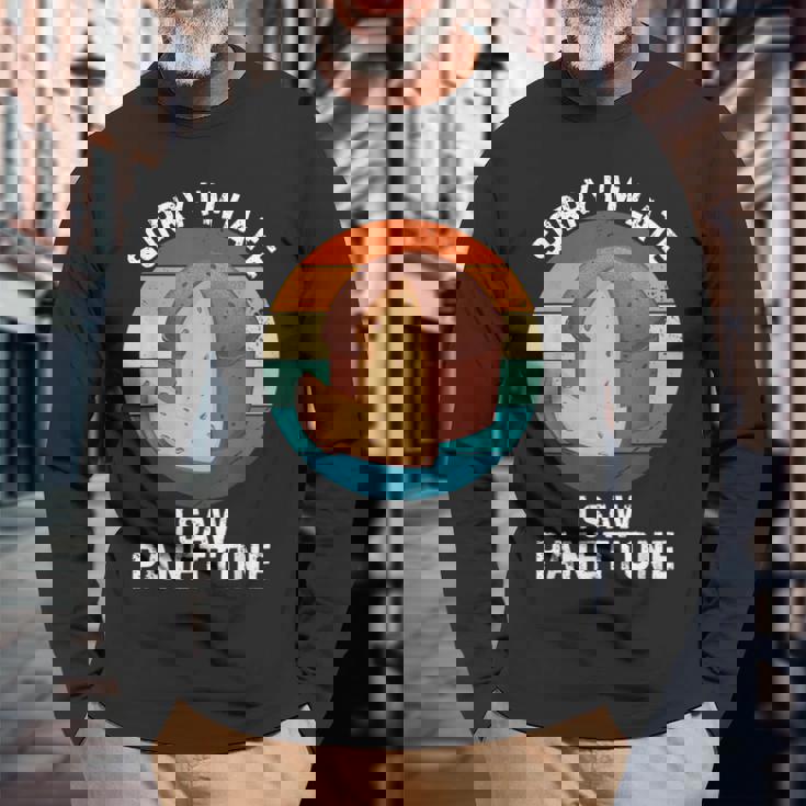 ヴィンテージ パネトーネorry I'm Late Iaw Panettone Food Lover 長袖Tシャツ 高齢者への贈り物