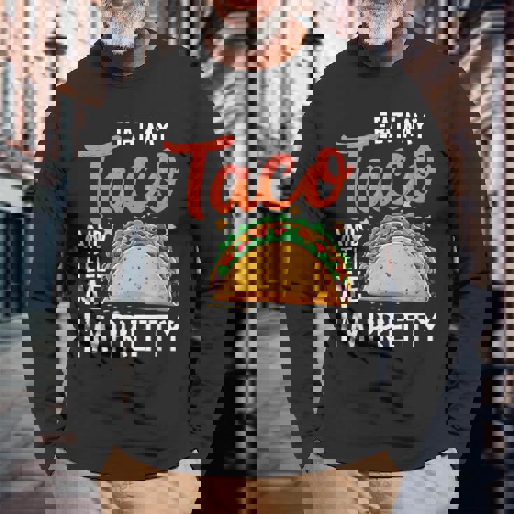 私のタコスを食べて、私はかなり食通好きだと教えて 長袖Tシャツ 高齢者への贈り物