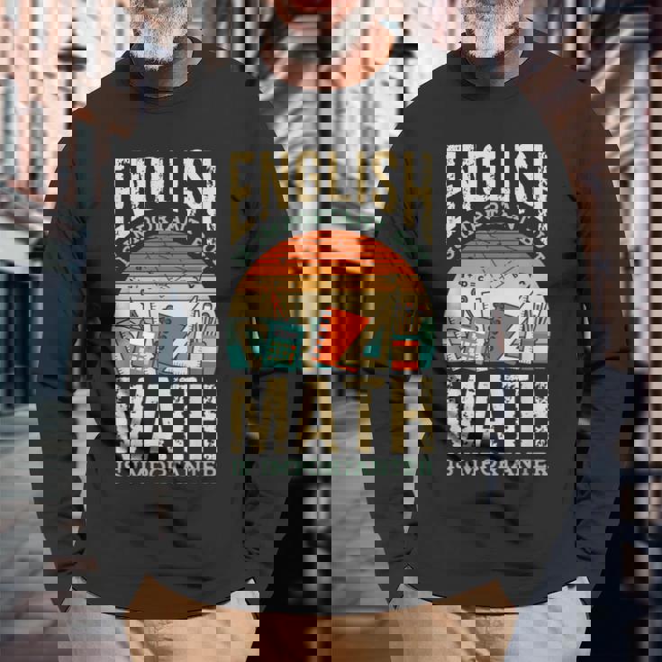 英語は大切だけど数学はもっと大事、数学ダジャレは面白い 長袖Tシャツ 高齢者への贈り物