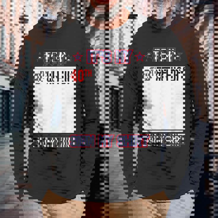 面白い40歳の誕生日のアイデア It's My 40Th Birthdayign My 長袖Tシャツ 高齢者への贈り物