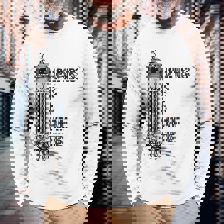 Happiness Is A Warm Tube アナログオーディオ。真空管 長袖Tシャツ 高齢者への贈り物