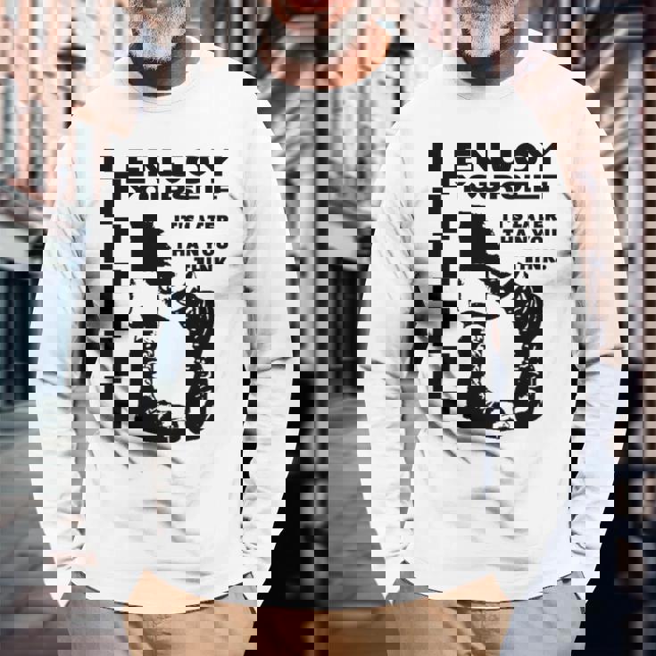 Skakaka Enjoy Yourself Its Later Than You Think 長袖tシャツ 長袖Tシャツ 高齢者への贈り物