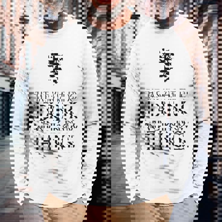 That's What I Do I Drink And I Know Things 長袖Tシャツ 高齢者への贈り物