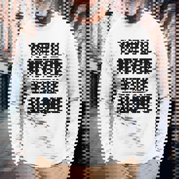 You'll Never Walk Alone 長袖tシャツ 長袖Tシャツ 高齢者への贈り物