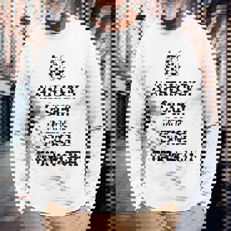 ステージ マネージャー ギフト Already Calm I'mtage Manager 長袖Tシャツ 高齢者への贈り物