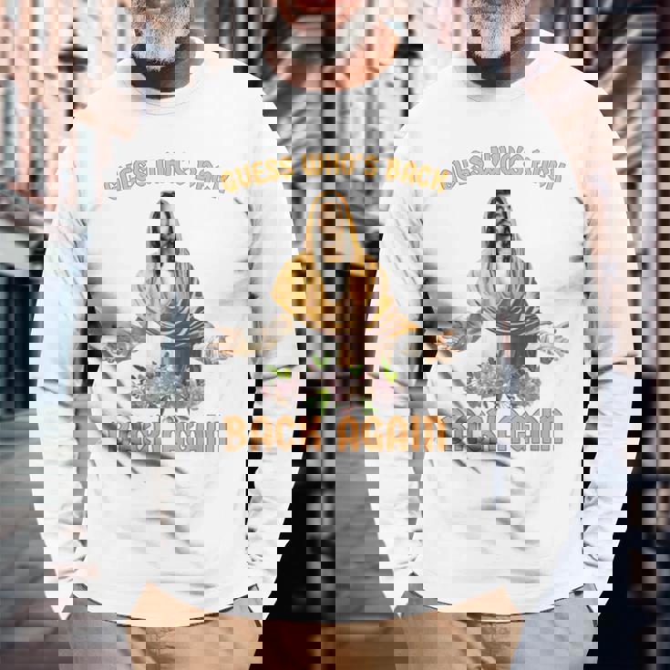 誰が戻ったと思う？また戻ってきましたイエスキリストハッピーイースター 長袖Tシャツ 高齢者への贈り物