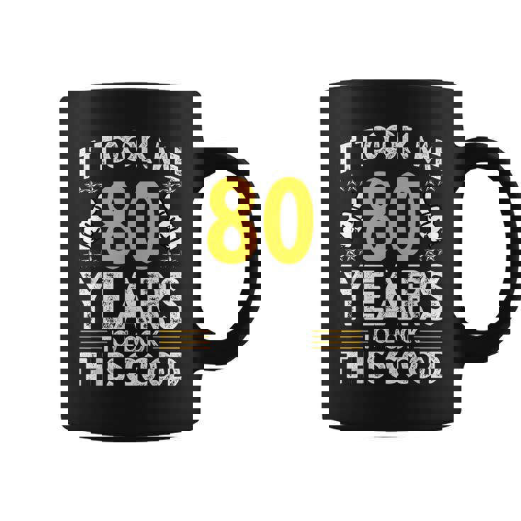 80Th Birthday It Took Me 80 Years Good 80歳 コーヒーマグ