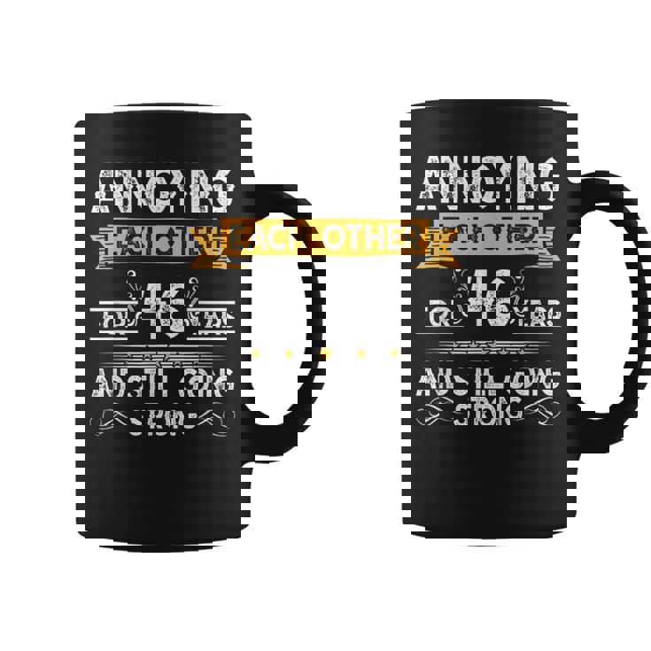 Annoying Each Other For 46Th Years 46 Wedding Anniversary Coffee Mug