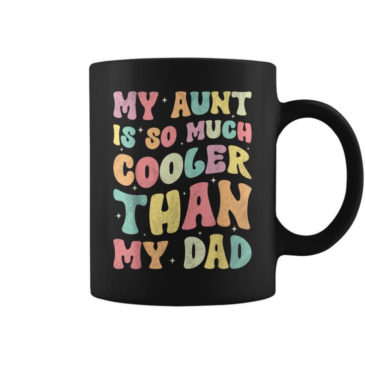 My Aunt Is So Much Cooler Than My Dad Nephew Niece Coffee Mug