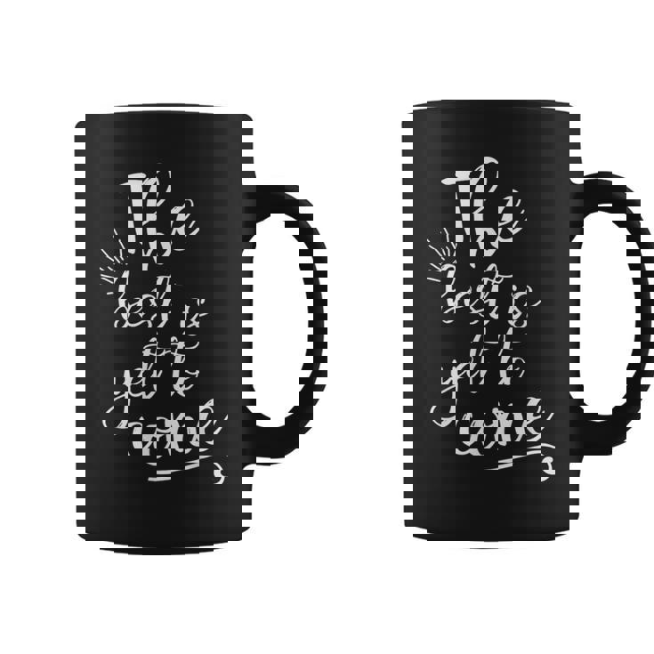 The Best Is Yet To Come インスピレーション コーヒーマグ