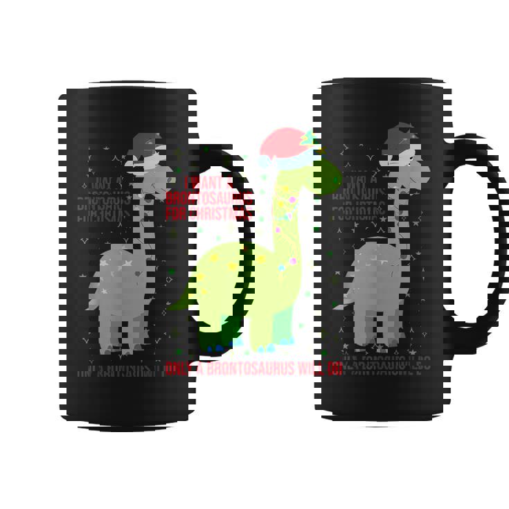 Brontosaurus For Christmas Only A Brontosaurus Will Do Coffee Mug