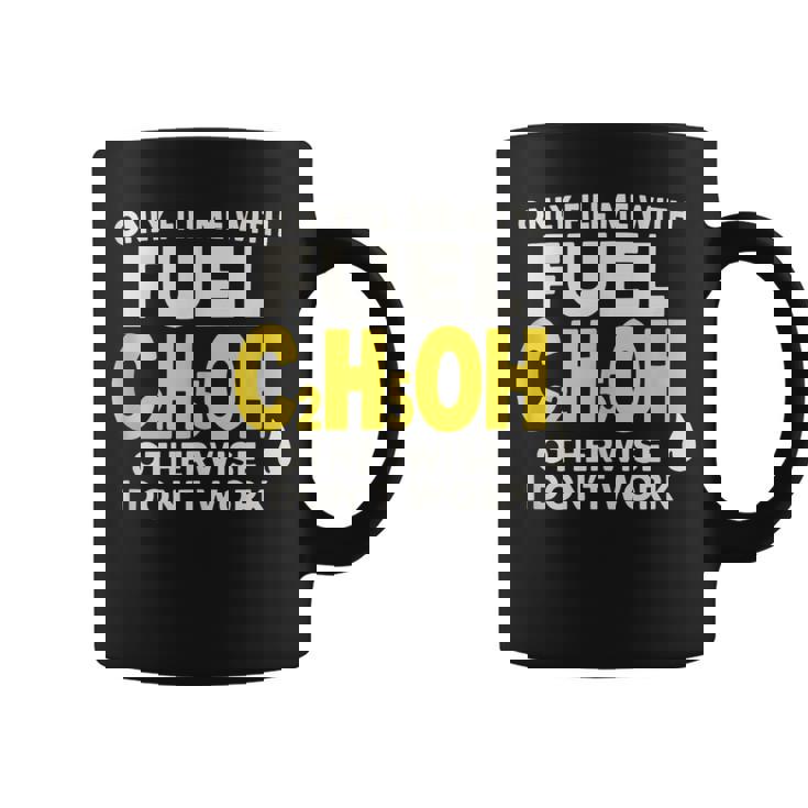 C2H5OH Fuel Chemistry Alcohol Molecule Science Humor Tank Top Coffee Mug