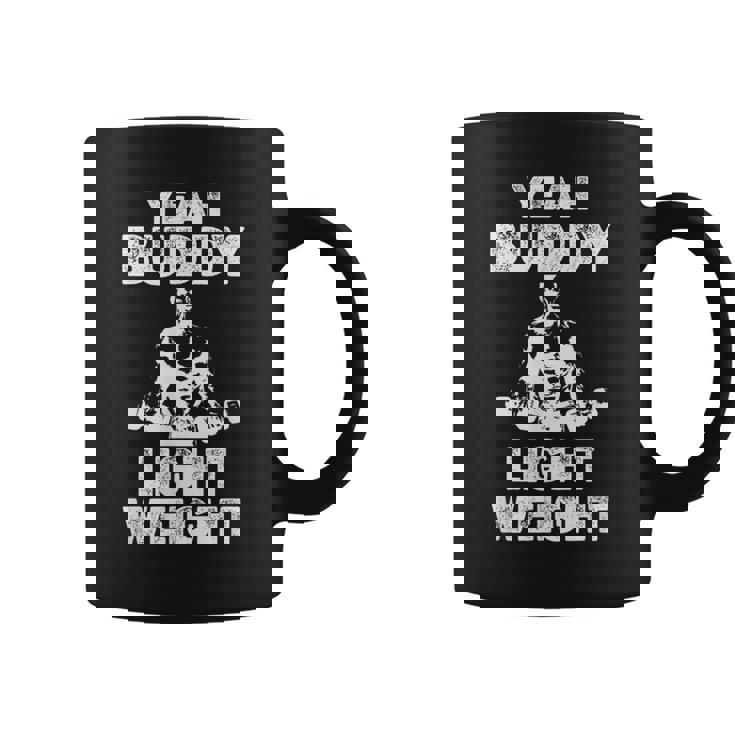 Divertido Gimnasio Entrenamiento Cita Yeah Buddy Peso Ligero Powerlifter Taza de café