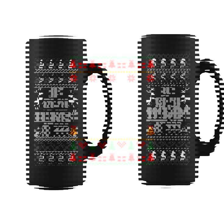 But Did You Document It Office Christmas Ugly Sweaters Graphic Print Coffee Mug