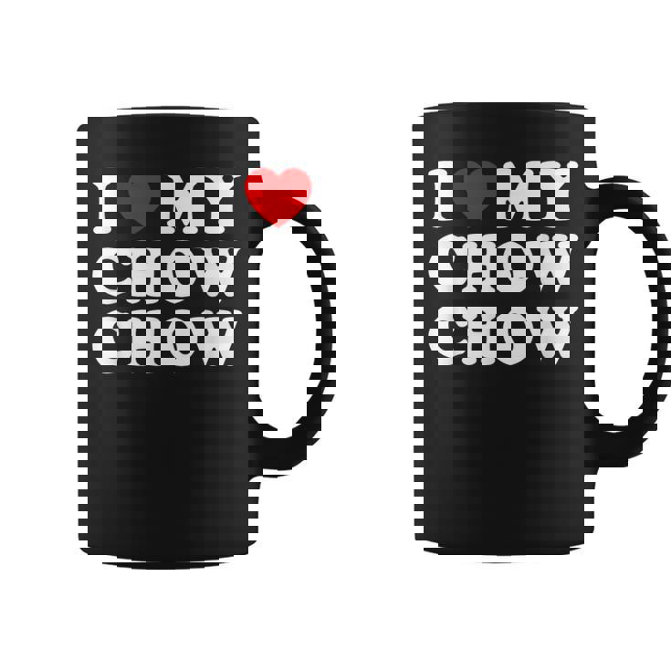 Dog I Love My Chow Chow Chow コーヒーマグ