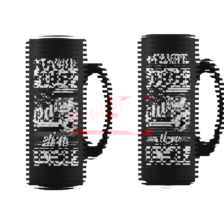 My Favorite Soccer Player Calls Me Uncle US Flag Coffee Mug