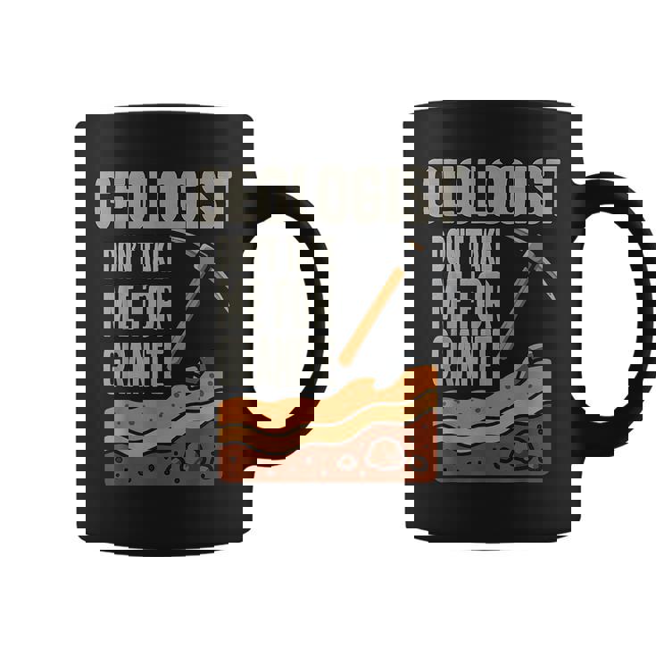 Geologist Don't Take For Granite コーヒーマグ
