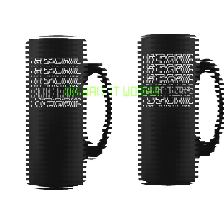 I Hate Programming It Works I Love Programming コーヒーマグ