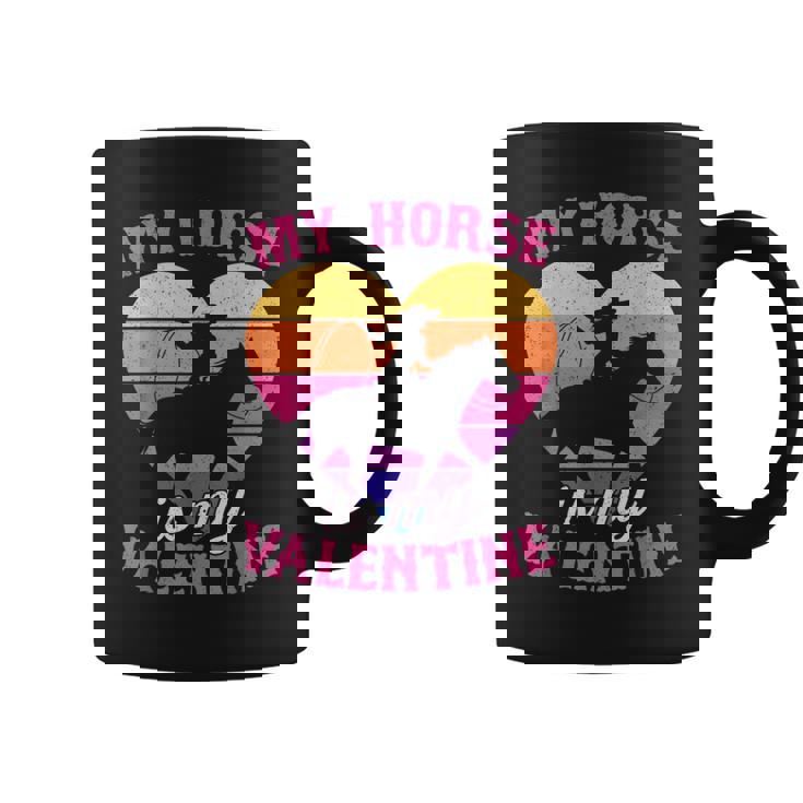 My Horse Is My Valentine Cowgirl Western Animal Lover Coffee Mug