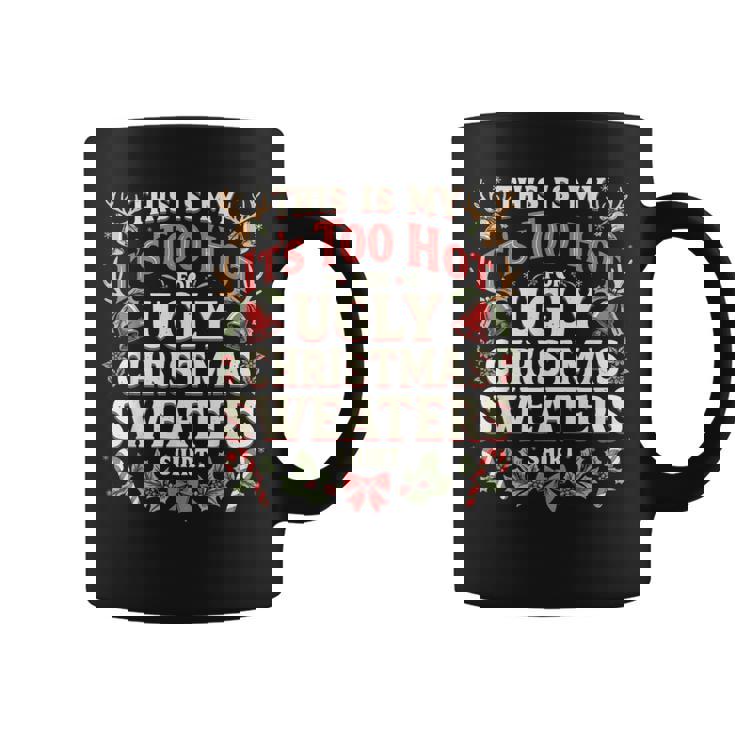 Too Hot Ugly Christmas Sweaters Family Pjs Coffee Mug