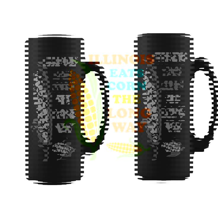 Illinois Eats Corn The Long Way Sarcastic Coffee Mug