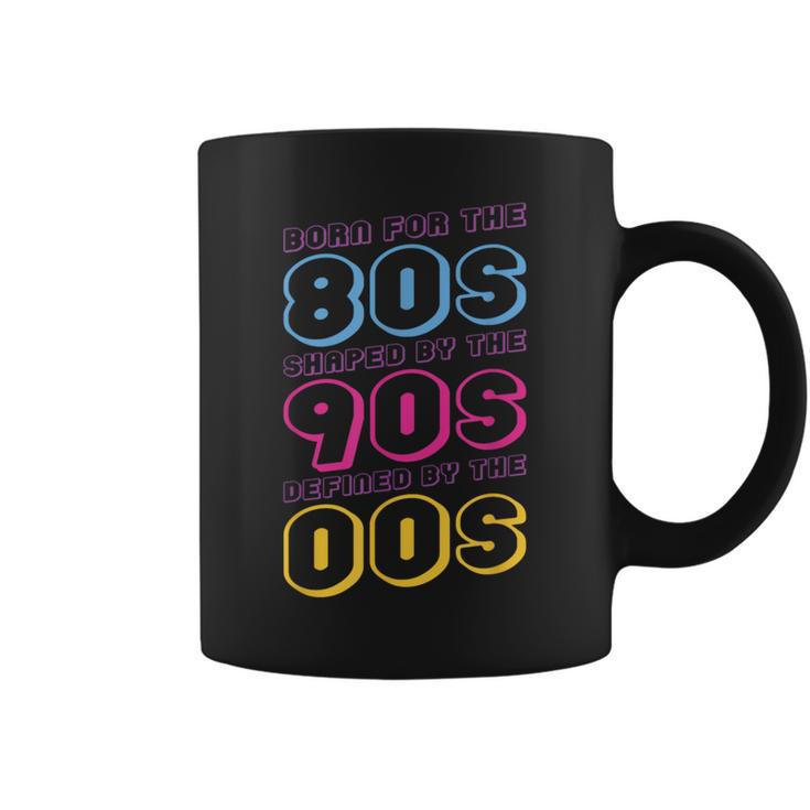 Né Pour Les Années 80 Façonné Par Les Années 90 Définies Par Les Années 00 Tasse