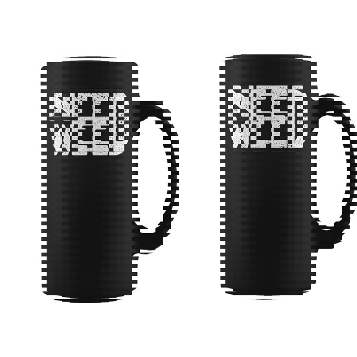 Need Weed ファニー ストーナー スモーカー ポット 恋人 大麻 マリファナ コーヒーマグ