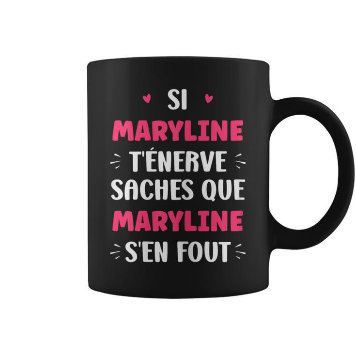 Nom Maryline T'énerve Humour Prénom Personnalisé Maryline Tasse