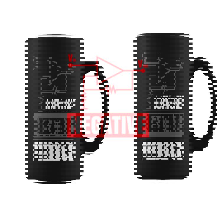 I Only Give Negative Feedback 電気ファニーエンジニア 長袖tシャツ コーヒーマグ