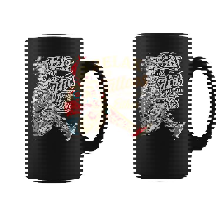 Relax My Tattoos Don't Like You Either Tattoos ボディーアート コーヒーマグ