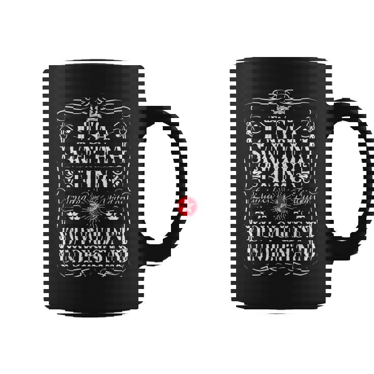 Santana Name Its Aantana Thing You Wouldn't Understanding コーヒーマグ