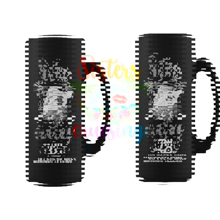 Sisters Cruising 2025 Making Memories Sisters Cruise Trip Coffee Mug
