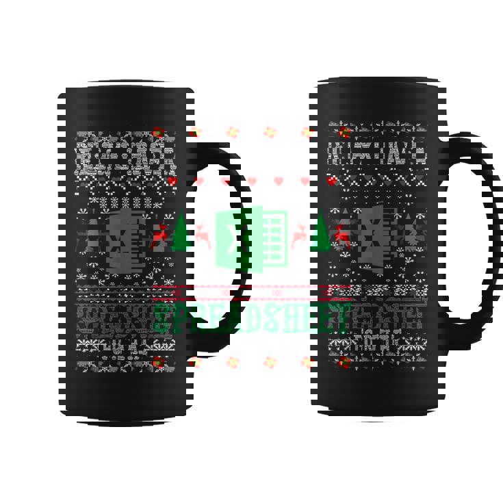 I Have A Spreadsheet For That Christmas Ugly Sweater Excel Coffee Mug